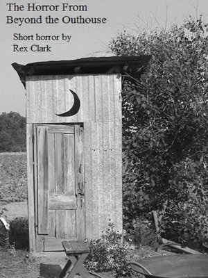 cover image of The Horror From Beyond the Outhouse